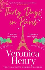 Thirty Days in Paris: The gorgeously escapist, romantic and uplifting new novel from the Sunday Times bestselling author hind ja info | Fantaasia, müstika | kaup24.ee