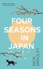 Four Seasons in Japan: A big-hearted book-within-a-book about finding purpose and belonging, perfect for fans of Matt Haig's THE MIDNIGHT LIBRARY цена и информация | Фантастика, фэнтези | kaup24.ee
