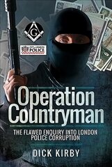 Operation Countryman: The Flawed Enquiry into London Police Corruption цена и информация | Биографии, автобиогафии, мемуары | kaup24.ee