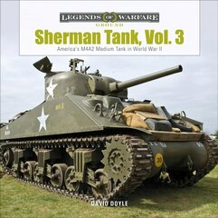 Sherman Tank, Vol. 3: America's M4A2 Medium Tank in World War II hind ja info | Ühiskonnateemalised raamatud | kaup24.ee