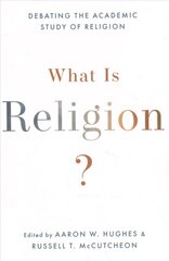 What Is Religion?: Debating the Academic Study of Religion цена и информация | Книги по социальным наукам | kaup24.ee