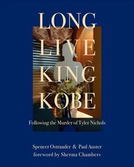 Long Live King Kobe: Following the Murder of Tyler Kobe Nichols hind ja info | Fotograafia raamatud | kaup24.ee