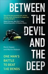 Between the Devil and the Deep: One Man's Battle to Beat the Bends цена и информация | Книги о питании и здоровом образе жизни | kaup24.ee