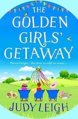 Golden Girls' Getaway: The perfect feel-good, funny read from USA Today bestseller Judy Leigh цена и информация | Фантастика, фэнтези | kaup24.ee