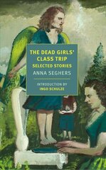 Dead Girls' Class Trip: Selected Stories цена и информация | Фантастика, фэнтези | kaup24.ee