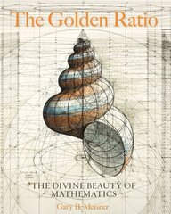 Golden Ratio: The Divine Beauty of Mathematics цена и информация | Книги по экономике | kaup24.ee