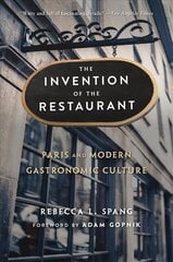 Invention of the Restaurant: Paris and Modern Gastronomic Culture, With a New Preface 2nd edition цена и информация | Исторические книги | kaup24.ee