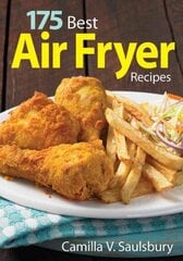 175 Best Air Fryer Recipes hind ja info | Retseptiraamatud | kaup24.ee