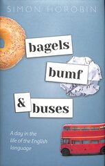 Bagels, Bumf, and Buses: A Day in the Life of the English Language hind ja info | Võõrkeele õppematerjalid | kaup24.ee