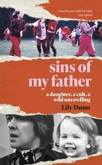 Sins of My Father: A Daughter, a Cult, a Wild Unravelling hind ja info | Usukirjandus, religioossed raamatud | kaup24.ee