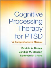 Cognitive Processing Therapy for PTSD: A Comprehensive Manual hind ja info | Majandusalased raamatud | kaup24.ee