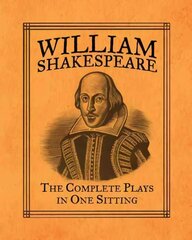 William Shakespeare: The Complete Plays in One Sitting цена и информация | Рассказы, новеллы | kaup24.ee