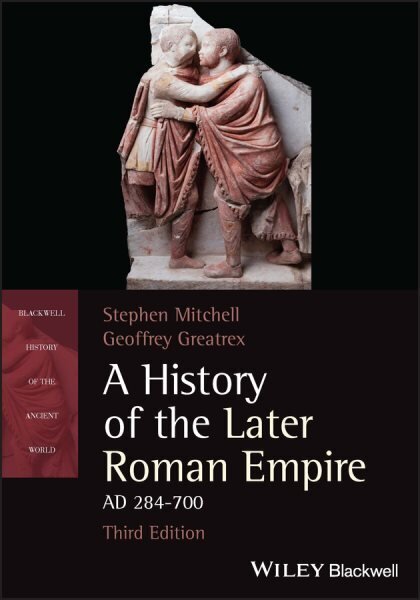 History of the Later Roman Empire, AD 284-700, 3rd edition hind ja info | Ajalooraamatud | kaup24.ee