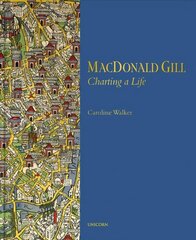 MacDonald Gill: Charting a Life цена и информация | Биографии, автобиогафии, мемуары | kaup24.ee