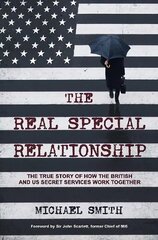 Real Special Relationship: The True Story of How the British and US Secret Services Work Together hind ja info | Ühiskonnateemalised raamatud | kaup24.ee