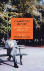 Clandestine In Chile: The Adventures of Miguel Littin Main цена и информация | Исторические книги | kaup24.ee