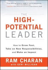 High-Potential Leader: How to Grow Fast, Take on New Responsibilities, and Make an Impact цена и информация | Книги по экономике | kaup24.ee