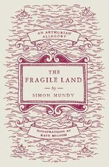 Fragile Land: An Arthurian Allegory hind ja info | Fantaasia, müstika | kaup24.ee