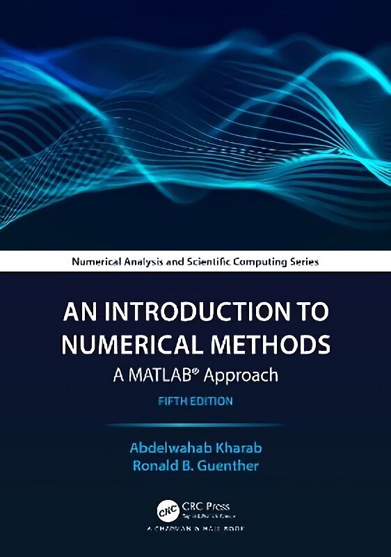 Introduction to Numerical Methods: A MATLAB (R) Approach, 5th edition hind ja info | Majandusalased raamatud | kaup24.ee