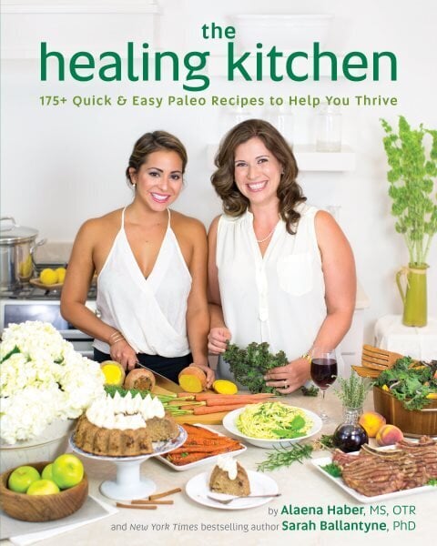 Healing Kitchen: 175 plus Quick and Easy Paleo Recipes to Help You Thrive hind ja info | Retseptiraamatud  | kaup24.ee