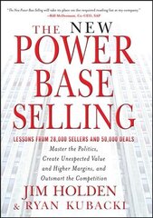 New Power Base Selling: Master The Politics, Create Unexpected Value and Higher Margins, and Outsmart the Competition цена и информация | Книги по экономике | kaup24.ee