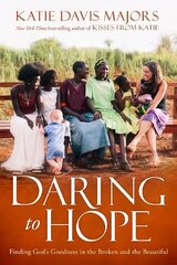 Daring to Hope: Finding God's Goodness in the Broken and the Beautiful hind ja info | Elulooraamatud, biograafiad, memuaarid | kaup24.ee