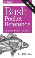 Bash Pocket Reference, 2nd Revised edition hind ja info | Majandusalased raamatud | kaup24.ee