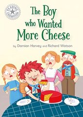 Reading Champion: The Boy who Wanted More Cheese: Independent Reading White 10 цена и информация | Книги для подростков и молодежи | kaup24.ee
