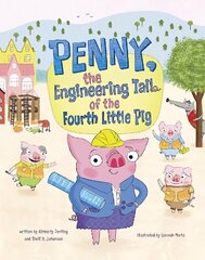 Penny, the Engineering Tail of the Fourth Little Pig цена и информация | Книги для малышей | kaup24.ee