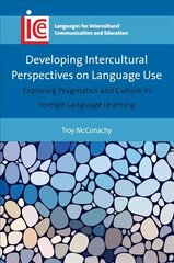 Developing Intercultural Perspectives on Language Use: Exploring Pragmatics and Culture in Foreign Language Learning hind ja info | Võõrkeele õppematerjalid | kaup24.ee