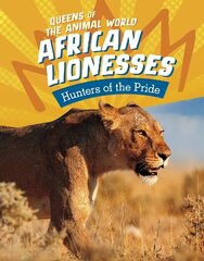 African Lionesses: Hunters of the Pride hind ja info | Noortekirjandus | kaup24.ee