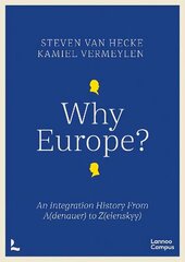 Why Europe?: An Integration History From A(denauer) to Z(elenskyy) цена и информация | Исторические книги | kaup24.ee