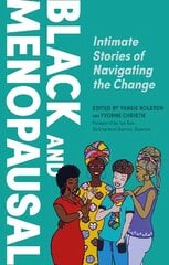 Black and Menopausal: Intimate Stories of Navigating the Change hind ja info | Eneseabiraamatud | kaup24.ee