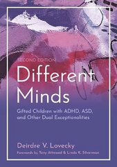 Different Minds: Gifted Children with ADHD, ASD, and Other Dual Exceptionalities цена и информация | Книги по социальным наукам | kaup24.ee