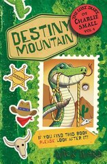 Lost Diary of Charlie Small Volume 4: Destiny Mountain hind ja info | Noortekirjandus | kaup24.ee