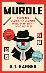 Murdle: Solve 100 Devilishly Devious Murder Mystery Logic Puzzles Main цена и информация | Книги о питании и здоровом образе жизни | kaup24.ee