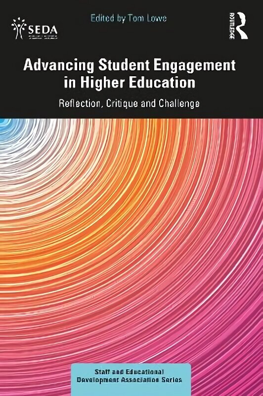 Advancing Student Engagement in Higher Education: Reflection, Critique and Challenge hind ja info | Ühiskonnateemalised raamatud | kaup24.ee