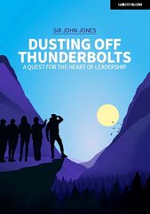 Dusting Off Thunderbolts: a quest for the heart of leadership hind ja info | Majandusalased raamatud | kaup24.ee