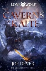 The Caverns of Kalte: Lone Wolf #3 New edition цена и информация | Фантастика, фэнтези | kaup24.ee