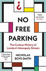 No Free Parking: The Curious History of London's Monopoly Streets hind ja info | Tervislik eluviis ja toitumine | kaup24.ee