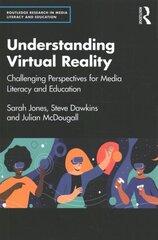 Understanding Virtual Reality: Challenging Perspectives for Media Literacy and Education hind ja info | Kunstiraamatud | kaup24.ee