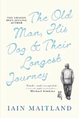 Old Man, His Dog & Their Longest Journey цена и информация | Биографии, автобиогафии, мемуары | kaup24.ee