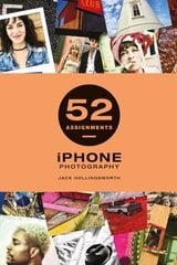 52 Assignments: iPhone Photography цена и информация | Книги по фотографии | kaup24.ee