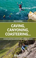 Caving, Canyoning, Coasteering..: 30 exhilarating adventures around Britain цена и информация | Путеводители, путешествия | kaup24.ee