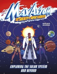 Exploring the Solar System and Beyond: A Max Axiom Super Scientist Adventure hind ja info | Noortekirjandus | kaup24.ee