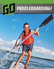 Go Paddleboarding! цена и информация | Книги для подростков и молодежи | kaup24.ee