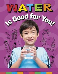 Water Is Good for You! цена и информация | Книги для подростков и молодежи | kaup24.ee