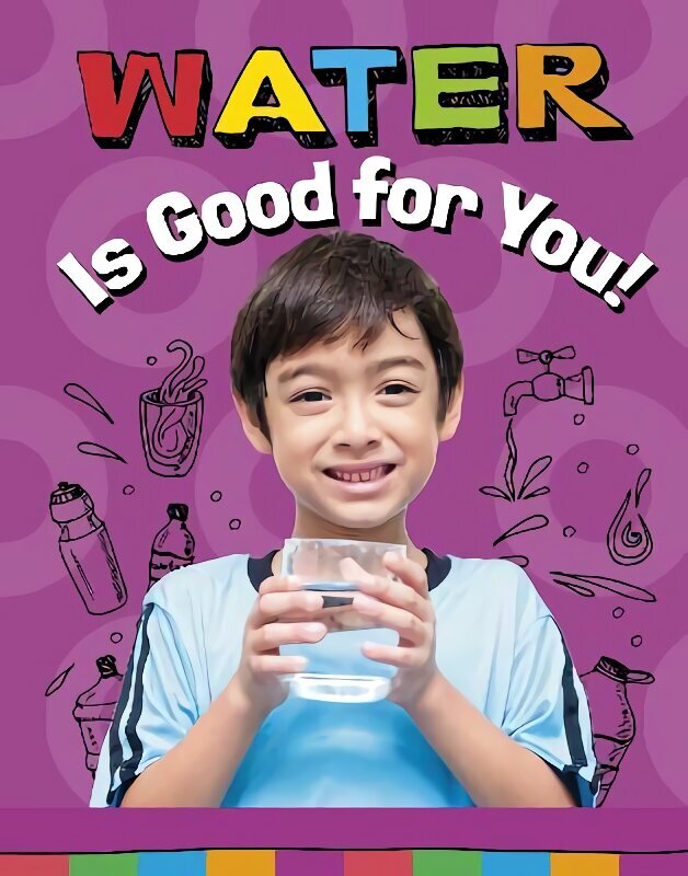 Water Is Good for You! цена и информация | Noortekirjandus | kaup24.ee