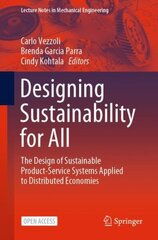 Designing Sustainability for All: The Design of Sustainable Product-Service Systems Applied to Distributed Economies hind ja info | Ühiskonnateemalised raamatud | kaup24.ee