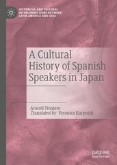 Cultural History of Spanish Speakers in Japan hind ja info | Ühiskonnateemalised raamatud | kaup24.ee